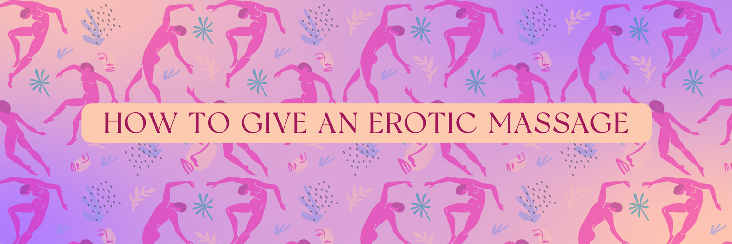 How to Give an Erotic Massage – Playful Promises